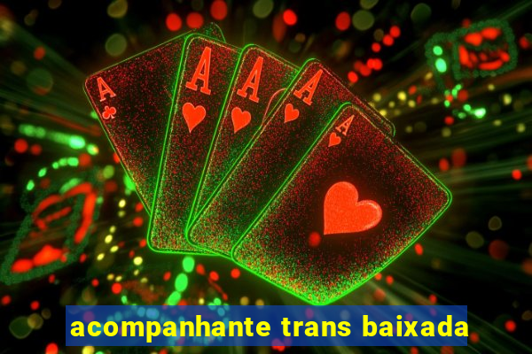 acompanhante trans baixada